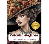 Victorian Elegance, Volume 2: Graceful Gowns & Timeless Beauty: 200 Exquisite Victorian Ladies to Color | Intricate Gowns, Timeless Fashion & Relaxing ... Elegance: A Ladies Coloring Series)