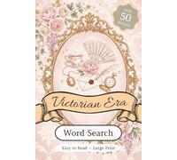 Victorian Era Word Search Puzzle Book: Large Print Word Searches where You'll Find All the Tea, Gowns, Gentlemen, and More | 6x9 inches, 110 ... Gift for Vacations, Holidays, and Free Time