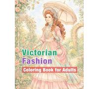 Victorian Fashion Coloring Book: Refined Beauty and Classic Style