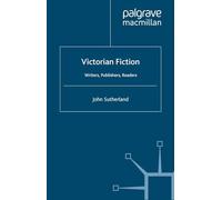 Victorian Fiction: Writers, Publishers, Readers