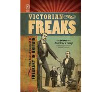 Victorian Freaks: The Social Context of Freakery in Britain
