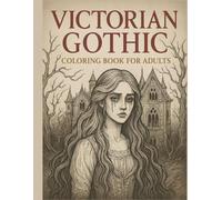 Victorian Gothic Coloring Book for Adults: Dark Fantasy, Haunted Mansions, Vampires & Gothic Fashion - 36 Macabre Single-Sided Designs for Stress Relief (DARK REALMS COLORING SERIES)