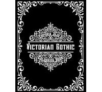 Victorian Gothic Colouring Book: 30 Beautiful Full Page Decorative Victorian Patterns