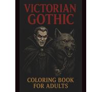 Victorian Gothic Horror Coloring Book for Adults: Vampires, Witches, Haunted Estates & Dark Fantasy Art - 36 Macabre Single-Sided Illustrations (DARK REALMS COLORING SERIES)