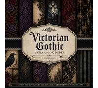 Victorian Gothic Midnight Conservatory Scrapbook Paper: 24 Double-Sided Dark Floral, Black Lace, Antique Botanical and Ornate Damask Designs for Junk Journals, Collage, Card Making and Paper Crafts