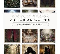 Victorian Gothic Scrapbook Paper Pad: 200 Dark Romantic, Antique-Inspired Enigmatic Designs for Scrapbooking, Junk Journals, Card Making & Creative Paper Crafts (50 Sheets)