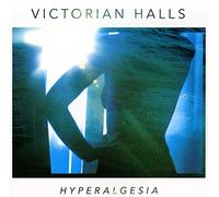 Victorian Halls - Hyperalgesia