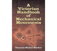 Victorian Handbook of Mechanical Movements