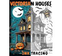 Victorian Homes Ink Tracing and Coloring Book: Learn to Draw and Color Eerie and Enchanting Haunted Houses Halloween .