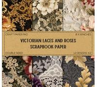 Victorian Laces and Roses Scrapbook Paper - Double Sided 8 x 8" Sheets: Vintage Floral Patterns, Decorative Craft Paper, Scrapbooking, Junk Journaling, DIY, & More