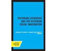 Victorian Literature and the Victorian Visual Imagination