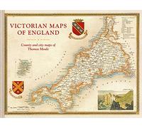 Victorian Maps of England: The county and city maps of Thomas Moule