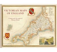 Victorian Maps of England: The county and city maps of Thomas Moule