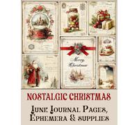 Victorian Nostalgic Christmas Junk Journal Pages & Ephemera: for Scrapbooking, Collage and Paper Crafts, Art Journaling