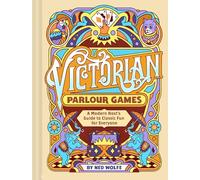 Victorian Parlour Games: A Modern Host's Guide to Classic Fun for Everyone