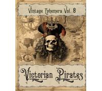 Victorian Pirates: Vintage Ephemera Vol. 8 (Vintage Victorian Ephemera Collection)