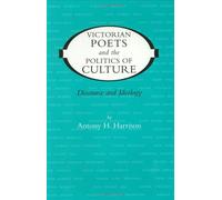 Victorian Poets and the Politics of Culture: Discourse and Ideology (Victorian Literature and Culture Series)