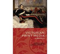 Victorian Print Media: A Reader