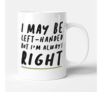 Victorian Printing Co - I May Be Left-Handed - Funny Gift Mug, Ceramic, 11fl.oz.