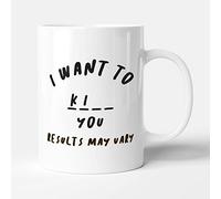 Victorian Printing Co - I Want to Ki You Results May Vary Funny Gift Mug, Ceramic, 11fl.oz.