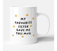 Victorian Printing Co - My Favourite Sister Gave Me This Mug - Gift Mug, Ceramic, 11fl.oz.