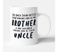 Victorian Printing Co - Uncle Mug Gift - The Only Thing Better Than Having You As My Brother, Ceramic, 11fl.oz.