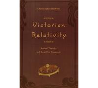 Victorian Relativity : Radical Thought and Scientific Discovery