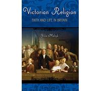 Victorian Religion: Faith and Life in Britain (Victorian Life and Times)