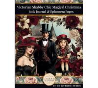 Victorian Shabby Chic Magical Christmas: Junk Journal & Ephemera Pages