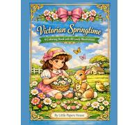 Victorian Springtime: A Coloring Book with 40 Lovely Illustrations
