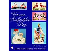 Victorian Staffordshire Dogs (Schiffer Book for Collectors (Hardcover))