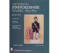 Victorian Staffordshire Figures: Volume 1