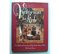 Victorian Style: An Alphabetical Compendium of Design, Crafts, Ideas, and More.
