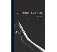 Victorian Suburb; a Study of the Growth of Camberwell