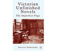 Victorian Unfinished Novels: The Imperfect Page