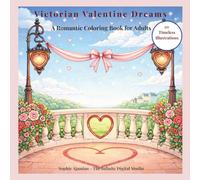 Victorian Valentine Dreams: A Romantic Coloring Book for Adults Inspired by Victorian Love & Elegance (The Minis Coloring Series)
