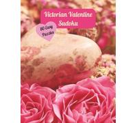 Victorian Valentine's Day Card Sudoku 80 Easy Puzzles:: 8.5x11 inches. 4x3 grid. A Victorian Valentine card background behind each puzzle.