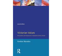 Victorian Values: Personalities and Perspectives in Nineteenth Century Society