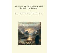 Victorian Verses: Nature and Emotion in Poetry (Classic Bundles)