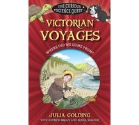 Victorian Voyages: Where did we come from? (The Curious Science Quest)