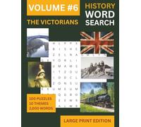 Victorian Word Search: Large Print Puzzles for Adults | Through The Ages Series Volume 6: 100 Themes from the Victorian Age - History, Empire, Society ... The Ages Large Print Word Search Series)