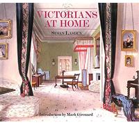Victorians at Home: The Victorian Interior
