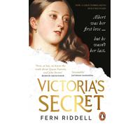 Victoria's Secret : The Private Passion of a Queen