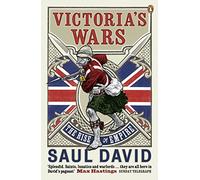 Victoria's Wars : The Rise of Empire