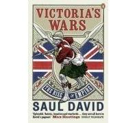 Victoria's Wars: The Rise of Empire by David, Saul (2007)