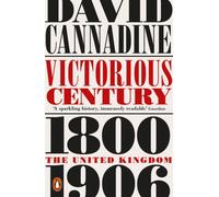 Victorious Century : The United Kingdom, 1800-1906