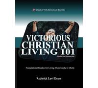 Victorious Christian Living 101: Foundational Studies for Living Victoriously in Christ: 5 (Abundant Truth Overcomer)