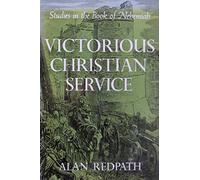 Victorious Christian Service: Studies in the Book of Nehemiah