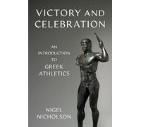 Victory and Celebration: An Introduction to Greek Athletics