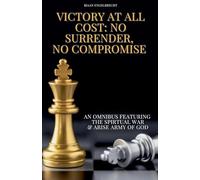 Victory at all Cost: No Surrender, No Compromise